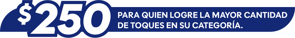 $250 para quien logre la mayor cantidad de toques en su categoría